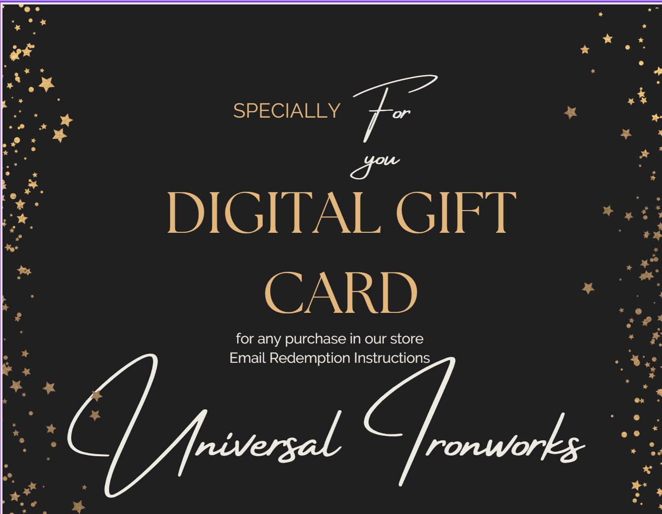 Universal Ironworks Digital Gift Card