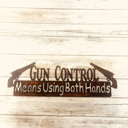 Gun Control Rustic Metal Gun Lovers Metal Sign