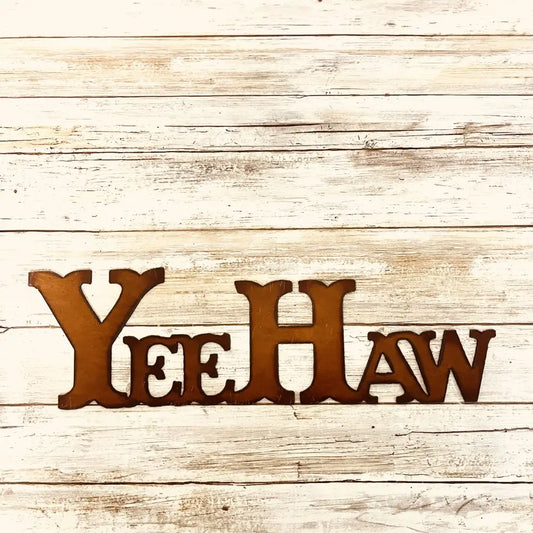 Yeehaw Sign Western Rustic Metal Rodeo Sign