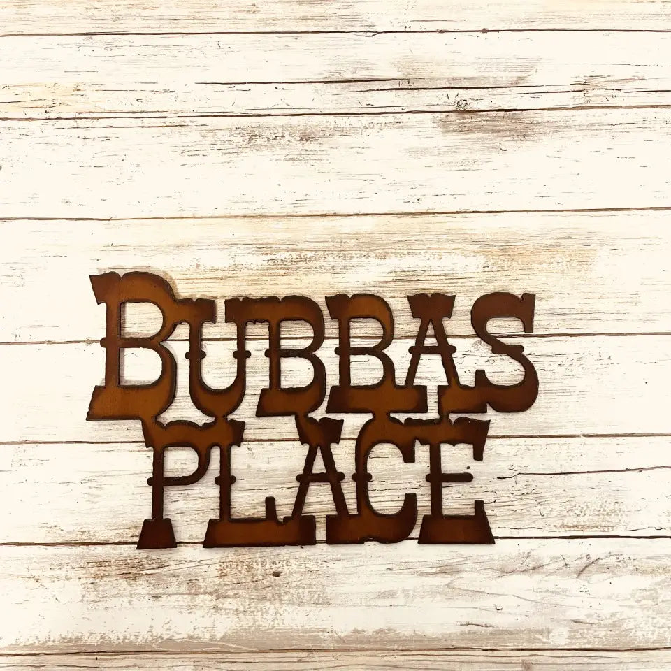 Bubba's Place Rustic Metal Sign Mans Gift
