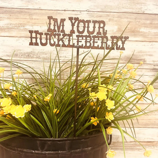 I'm Your Huckleberry Garden Plant Stake